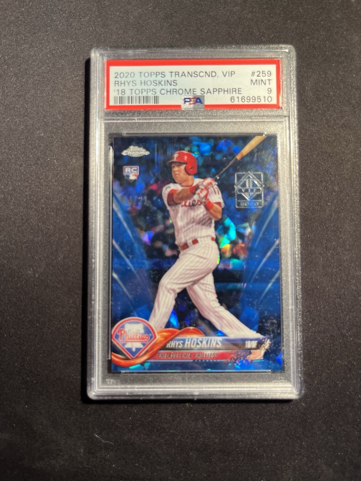 2020 TOPPS TRANSCENDENT VIP RHYS HOSKINS 2018 SAPPHIRE TOPPS CHROME /21 PSA 9