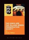 33 1/3: The Kinks Are the Village Green Preservation Society by Miller and Andy Miller (2003, Paperback)