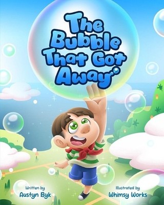 The Bubble That Got Away by Austyn Byk Paperback Book