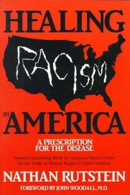 Healing Racism in America : A Prescription for the Disease Nathan
