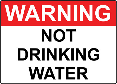 WARNING NOT DRINKING WATER | Adhesive Vinyl Sign Decal