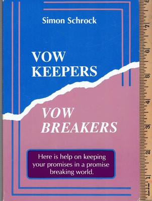 Vow Keepers, Vow Breakers: Becoming a Trustworthy Person in a Non-trusting W...