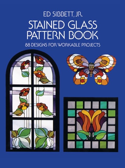 Stained Glass Pattern Book : 88 Designs For Workable Projects Ed, Jr. Sibbett - Image 7