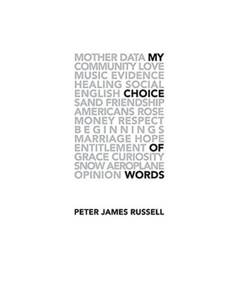 My Choice of Words, Peter James Russell