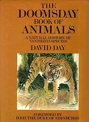 The Doomsday Book of Animals : A Natural History of Vanished Spec