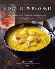 Risotto and Beyond: 100 Authentic Italian Rice , Ryan,=#
