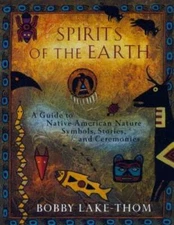 Spirits of the Earth: A Guide to Native American Nature Symbols, Stories, - GOOD