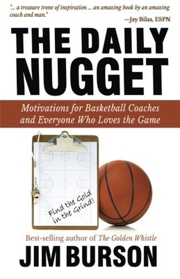 THE DAILY NUGGET: MOTIVATIONS FOR BASKETBALL COACHES AND By Jim Burson EXCELLENT