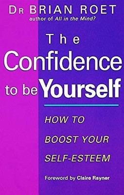 The Confidence To Be Yourself: How to boost your ... by Roet, Dr Brian Paperback