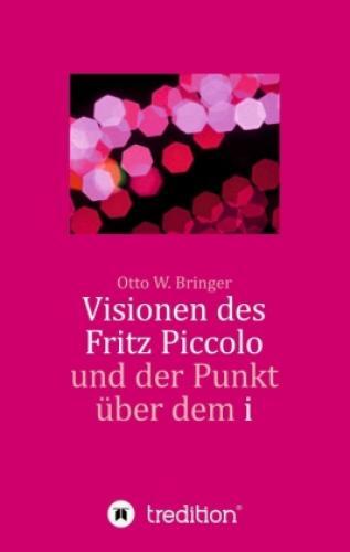 Thumbnail - Visionen Des Fritz Piccolo Und Der Punkt Über Dem I Hautnah Erlebt Von