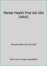 Mental Health First Aid USA (Adult) by Mental Health First Aid Staff