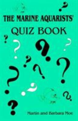 The Marine Aquarists' Quiz Book by Moe, Barbara; Moe, Martin A.