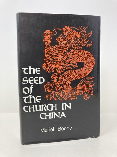 Seed of the Church in China by Muriel Boone First 1st Edition VG HC 1974