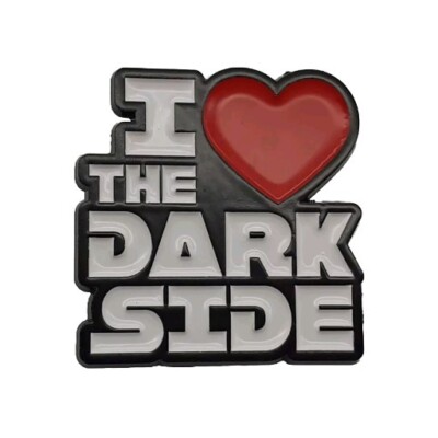 I LOVE THE DARK SIDE PIN I ICH LIEBE DIE DUNKLE SEITE PIN