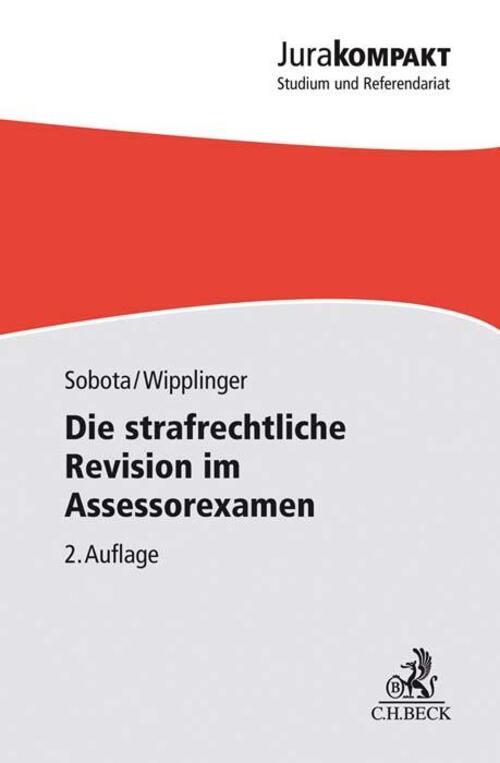 Die Strafrechtliche Revision Assessorexamen | Sebastian Sobota (u. A.)
