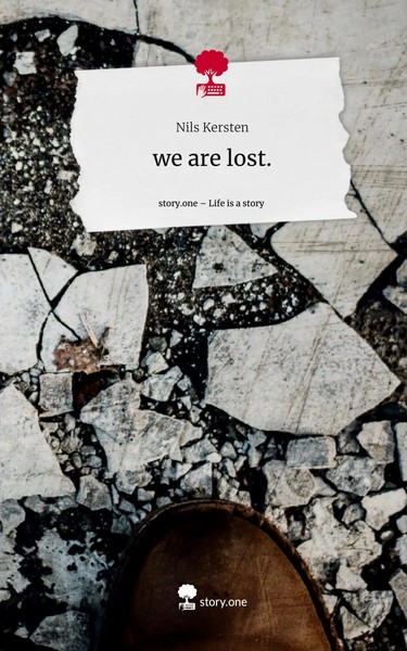 Nils Kersten | We Are Lost.. Life Is A Story - story.one | Buch | Deutsch (2023)-image