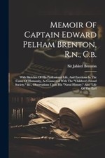 Brenton - Memoir Of Captain Edward Pelham  R.n. C.b.  With Sketches  - P555z