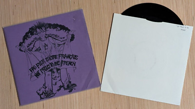 Pas Fier D'Etre Francais - Not Proud To Be French 7'' Vinyl Record
