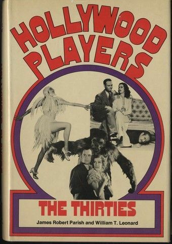 Hollywood Players The Thirties James Parish & William Leonard HC - Imagen 1 de 1