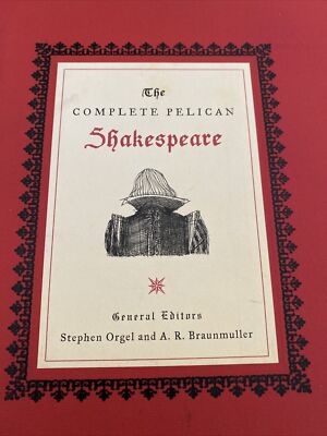 The Complete Pelican Shakespeare by William Shakespeare The