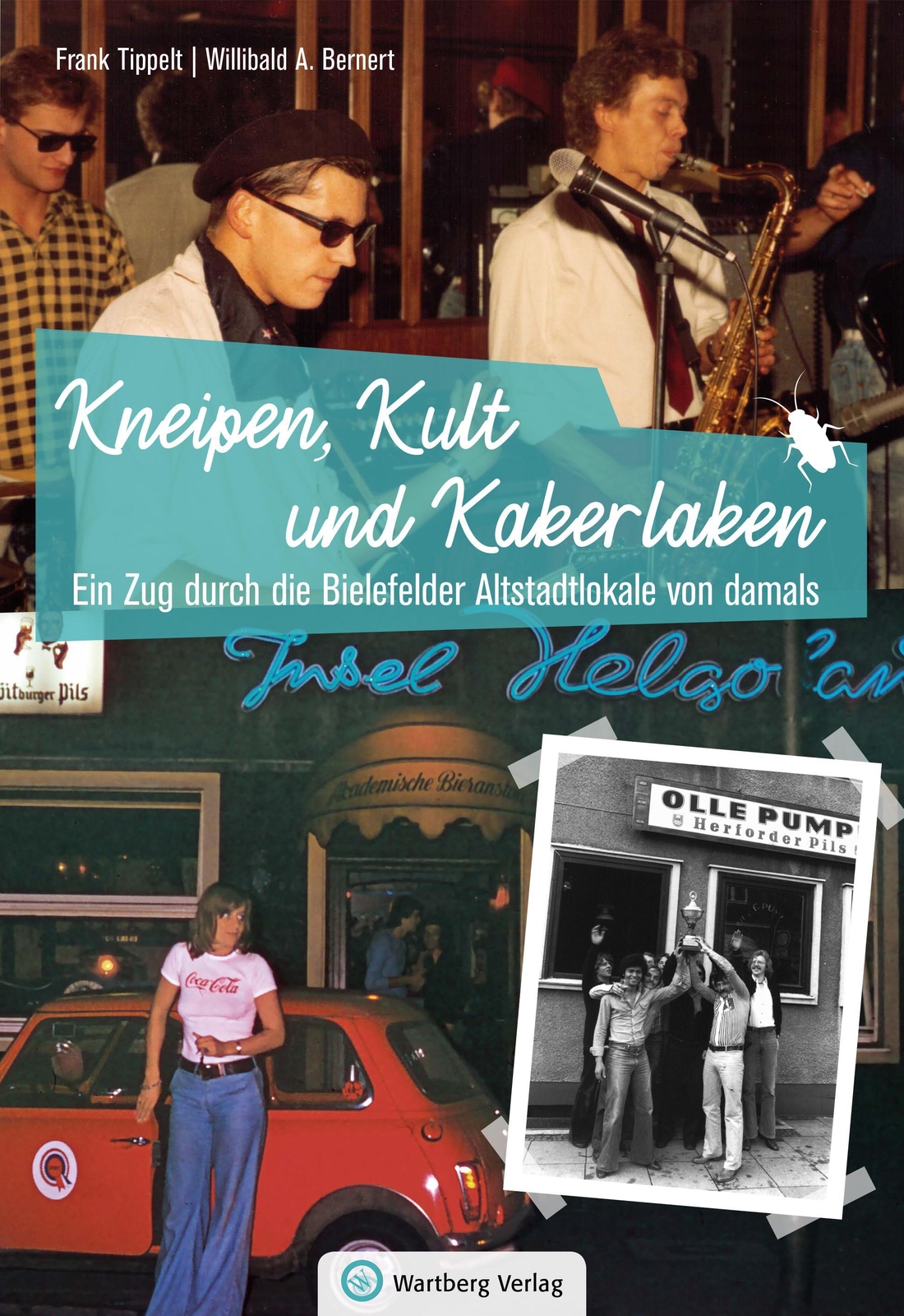Ein Zug Durch Die Bielefelder Altstadtlokale Von Damals Frank Tippelt