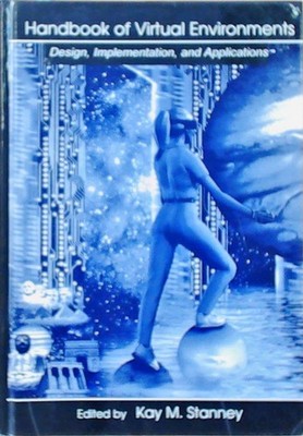 Handbook of Virtual Environments: Design, Implementation, and Applications (Huma