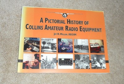 A PICTORIAL HISTORY OF COLLINS AMATEUR RADIO EQUIPMENT JAY MILLER RADIO BOOK