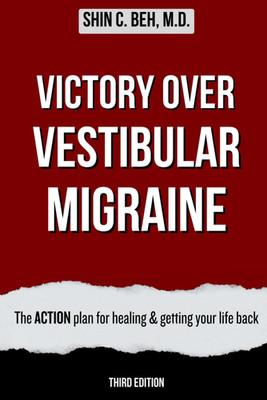Victory over Vestibular Migraine: the ACTION Plan for Healing & Getting Your Lif