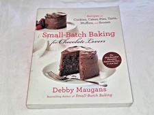 SMALL BATCH BAKING FOR CHOCOLATE LOVERS RECIPES FOR COOKIES CAKES PIES COOKBOOK