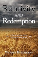Warren A Henderson | Relativity And Redemption - A Devotional Study Of Judges...