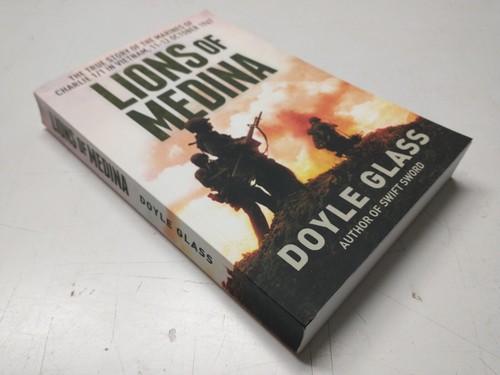 Lions of Medina True Story the Marines Charlie 1/1 in Vietnam Oct 67 Doyle Glass