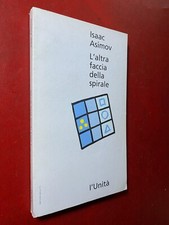 Isaac ASIMOV - L'ALTRA FACCIA DELLA SPIRALE Ed.L'Unità (1993) Libro Fantascienza
