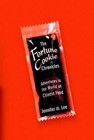 The Fortune Cookie Chronicles : Adventures in the World of Chinese Food by Jennifer 8. Lee (2008, Hardcover)