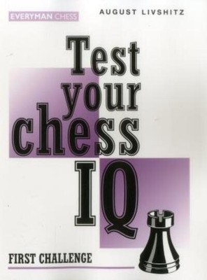 Test Your Chess IQ : First Challenge, Paperback by Livshitz, August; Neat, Ke...