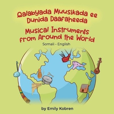 Emily Kobren Musical Instruments from Around the World (Somali-Eng (Taschenbuch)