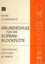 Clemencic Rene: GRUNDSCHULE FUER DIE SOPRANBLOCKFLOETE