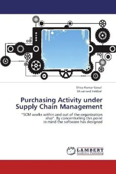 Shiva Kumar Gosul (U. A.) | Purchasing Activity Under Supply Chain Management-image