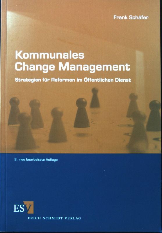 Kommunales Change-Management : Strategien für Reformen im öffentlichen Dienst. S - Schäfer, Frank