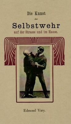 Die Kunst der Selbstwehr Selbstverteidigung Edmond Vary 1921 Jiu-Jitsu 