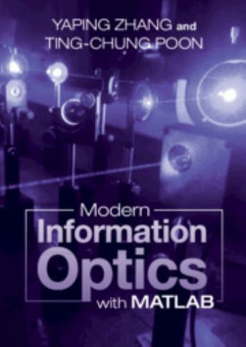 Modern Information Optics with MATLAB Yaping Zhang Ting-Chung Poon 9781316511596