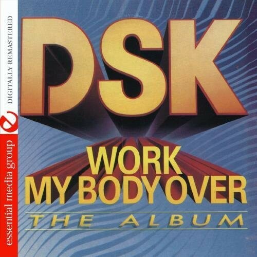 DSK: Work My Body Over: CD DSK: Work My Body Over: CD