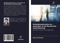 Elena Kornienko | Arbeidsmotivatie En -Waarden In De Russische Samenleving: