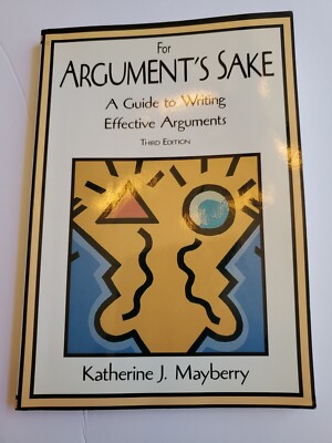 For Argument's Sake : A Guide to Writing Effective Arguments