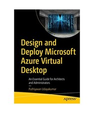 Design and Deploy Microsoft Azure Virtual Desktop: An Essential Guide for Archit