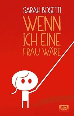 Buch Wenn ich eine Frau wäre Sarah Bosetti Humorbuch Satyr Verlag