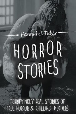 Horror Stories: The most Terrifying REAL unsolved mysterious and unexplained dis