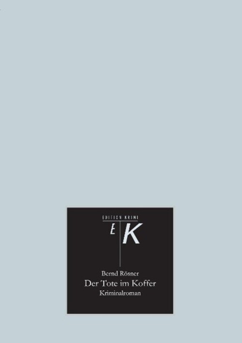 Thumbnail - Bernd Rösner | Der Tote Koffer | Taschenbuch | Deutsch (2015) |