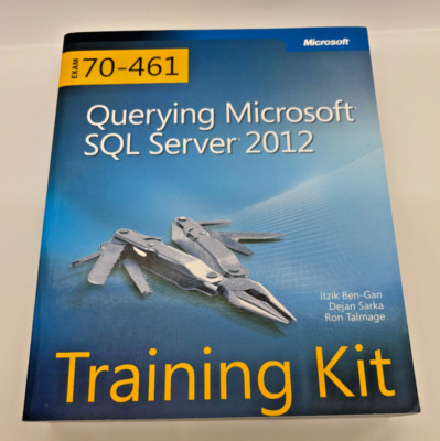 Microsoft Press Training Kit 70-461: Querying Microsoft  SQL Server  2012