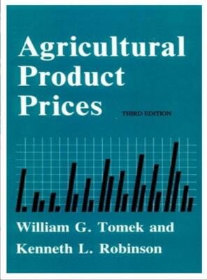 Agricultural Product Prices by Kenneth L. Robinson; William G. Tomek