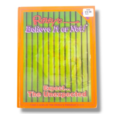 2006 Ripleys Believe It Or Not Expect The Unexpected HC Book Worlds Weird Facts